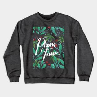 Plum time Crewneck Sweatshirt